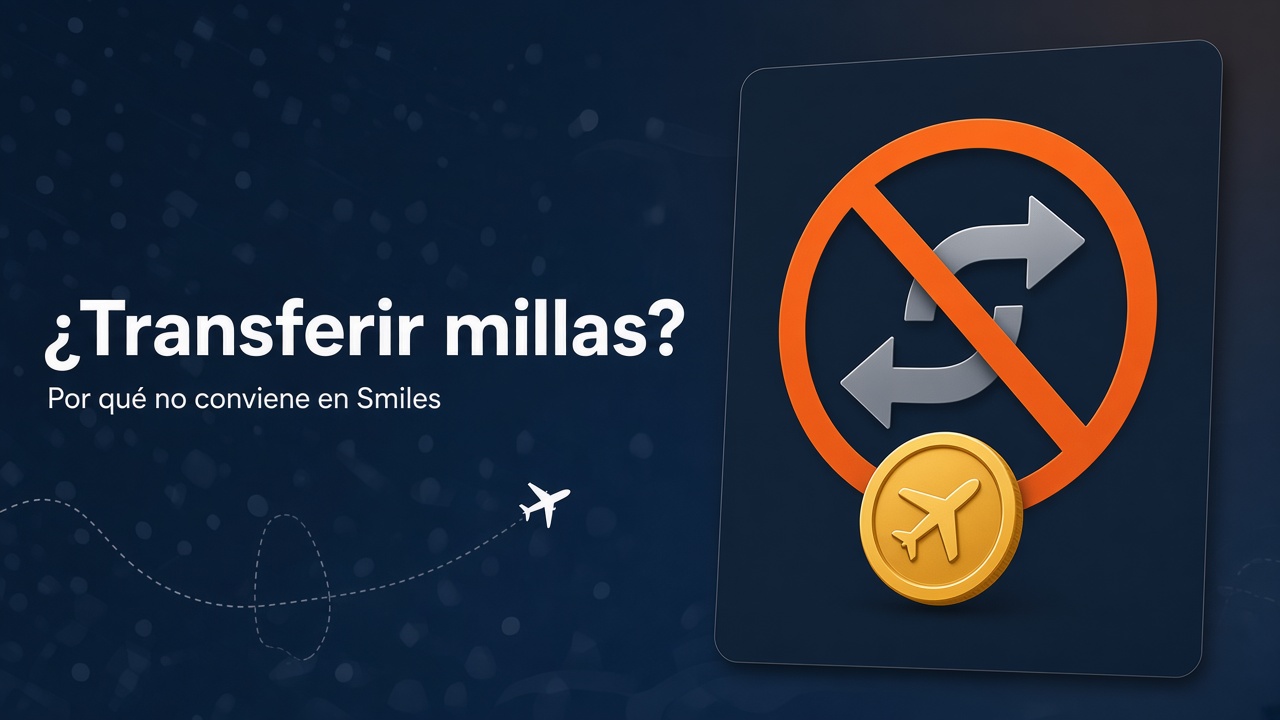 Portada: ¿Por qué no conviene transferir millas en Smiles?